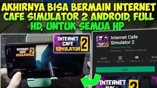 Akhirnya Download Internet Cafe Simulator 2 Android