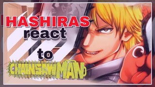 •|| 👹 ||• Hashiras react to Chainsawman {• No Ships || 1/3 || MANGÁ SPOLEIRS ‼️•} •|| 👹 ||•