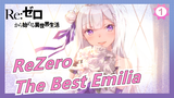 [ReZero AMV / Emilia] Emilia, You're the Best in the World!_1