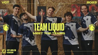 Meet Team Liquid | VCT LOCK//IN 2023