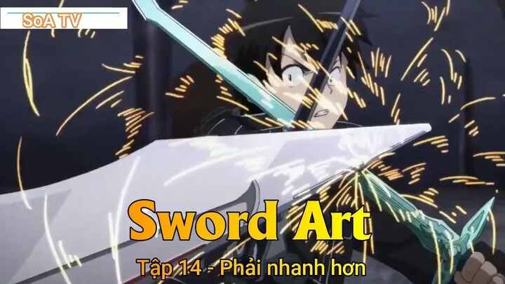Sword Art Tập 14 - Phải nhanh hơn