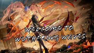 Welcome To | Wuthering Waves