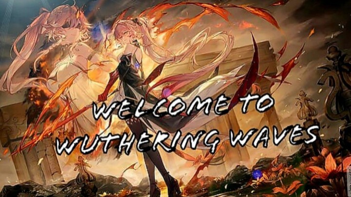 Welcome To | Wuthering Waves