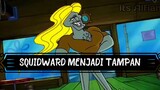 [RF] Alur cerita Squidward Berubah menjadi tampan dan pembarani