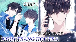 [ Đam mỹ ] Nguỵ Trang Học Tra - Chap 1: Tôi Tên Tạ Du, 17 Tuổi