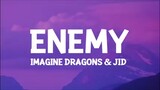 Imagine Dragons & Jid -Enemy (Lyrics)