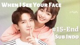 When I See Your Face Ep.15-End Sub Indo | Chinese Drama | Dracin