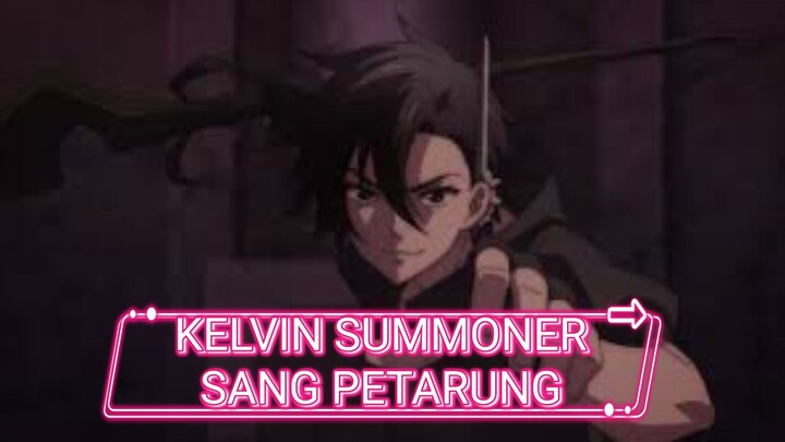 KELVIN SUMMONER SANG PETARUNG