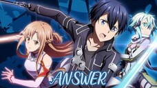 ANSWER-Sword Art Online Game-SAOVS×SAOLR×SAO Alicization Rising Steel-AMV/GMV/MAD