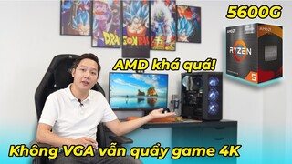 Không VGA vẫn chiến tốt game 4K với Ryzen 5 5600G: AMD giờ bá đạo quá!