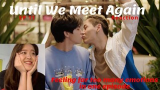 BL Newbie Reacts to Until We Meet Again ep 11