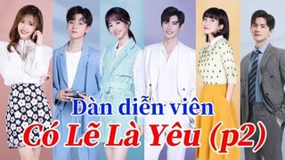 Có Lẽ Là Yêu Phần 2 (大约是爱2) | Dàn diễn viên