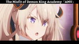 The Misfit of Demon King Academy「AMV」Hay Nhất