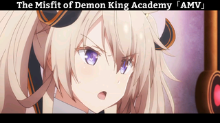 The Misfit of Demon King Academy「AMV」Hay Nhất