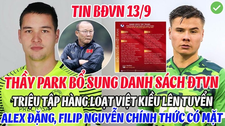 🔴NÓNG: THẦY PARK BỔ SUNG DANH SÁCH ĐTVN, FILIP NGUYỄN VÀ ALEX ĐẶNG LẦN ĐẦU ĐƯỢC GỌI LÊN TUYỂN