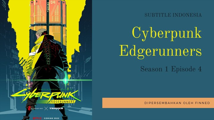 Cyberpunk Edgerunners S1 E4 Lucky You [Sub Indo]