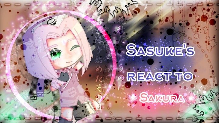 || 🍅 Sasuke's react to 🌸Sakura🌸🍅 || Naruto reaction #6 || 🌸gacha club🌸 ||