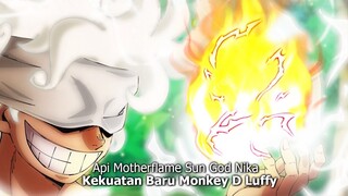 FLAME MAN JOYBOY! KEKUATAN BARU NIKA KARENA MOTHERFLAME - MEGATEORI ONE PIECE TERBARU