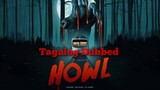 HOWL (2015) TAGALOG DUBBED MOVIE