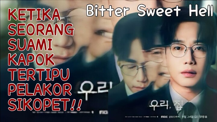 ALUR CERITA BITTER SWEET HELL EPISODE 10 || DRAKOR TERBARU 2024!!