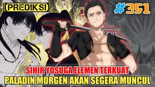 [PREDIKSI] PALADIN MORGEN AKAN SEGERA MUNCUL❗SIHIR YOSUGA ADALAH ELEMEN TERKUAT❗BLACK CLOVER 351