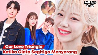 Drakor Our Love Triangle - Sub Indo Full Episode 1 - 10