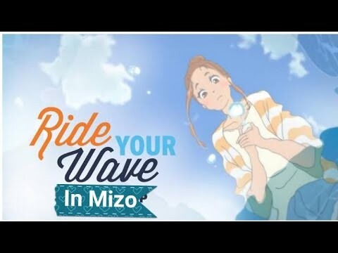 Mizo Movie Recap | Ride Your Wave | Explained in Mizo