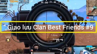 Giao lưu Clan Best Friends #9