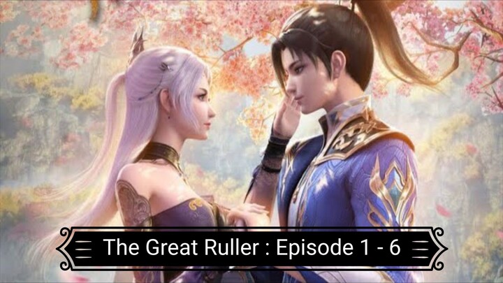 The Great Ruller : Episode 1 - 6 [ Sub Indonesia ]