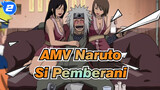 [AMV Naruto] Si Pemberani_2