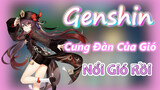 [Genshin, Cung Đàn Của Gió] "Nổi Gió Rồi" Bản Full