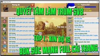 Ngọc Rồng Online - QUYẾT TÂM LÀM TRÙM Sv8 LÀM ĐU BAI MUA FUll CẢI TRANG ĐẦU TIÊN Sv8