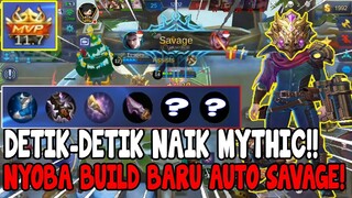 DETIK DETIK NAIK MYTHIC PALING KEREN!! PAKE BUILD RAHASIA AUTO SAVAGE! MANTAP - MOBILE LEGENDS