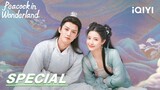 Specal: Zhou Junwei is jealous | Peacock in Wonderland 孔雀圣使请动心 EP18-21 | iQIYI