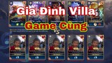 LIÊN QUÂN : Chuyện Gì Sẽ Xảy Ra Khi Gia Đình Villa Rủ Mình Chơi Game Cùng Đây