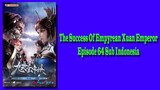 The Success Of Empyrean Xuan Emperor Episode 64 [Season 2] Subtitle Indonesia