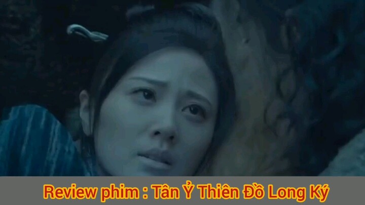 review phim Tân Ỷ Thiên Đồ Long Ký