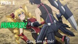 Làm người hùng mạng nhất Tôi có dàn Harem xinh đẹp phần 1 ! LongK Review Anime | Tóm Tắt Anime Hay