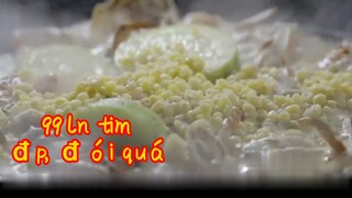 99 lần tim đập, đói quá