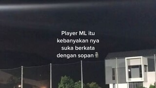 PlayerML itu sopan² ygy