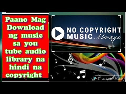 Paano download ng music background sa audio library na hindi ma copyright para sa (CC )TUTORIAL 2020
