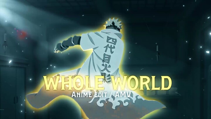 Whole world - Naruto mix [ Anime edit / AMV ] Old amv