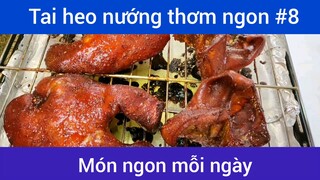 Tai heo nướng thơm ngon p8