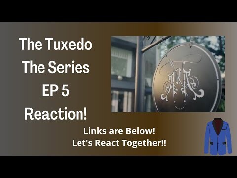The Tuxedo Ep5 Reaction (with link)
