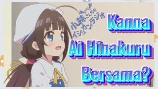 Kanna Ai Hinakuru Bersama?