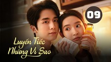 Tập 9| Luyến Tiếc Những Vì Sao - You Are My Lover Friend (Trương Tân Thành, Vương Ngọc Văn,...).