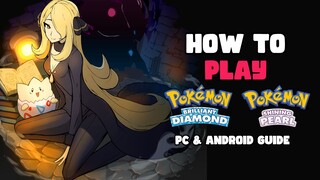Updated 2023 Guide on How to Play Pokémon Brilliant Diamond & Pokémon Shining Pearl On PC & Android