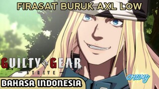 [DUB INDONESIA] Axl Low Punya Firasat Buruk! - Guilty Gear Strive Fandub Bahasa Indonesia