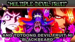 Ang totoong devilfruit ni Blackbeard "Multiple devilfruit" One piece tagalog theory
