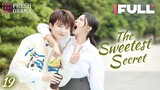 【Multi-sub】The Sweetest Secret EP19 | Joey Chua, Zhou Yiran | 你是我最甜蜜的心事 | Fresh Drama